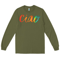 Army Green ciao italian saying Long Sleeve Tee - artisFamous