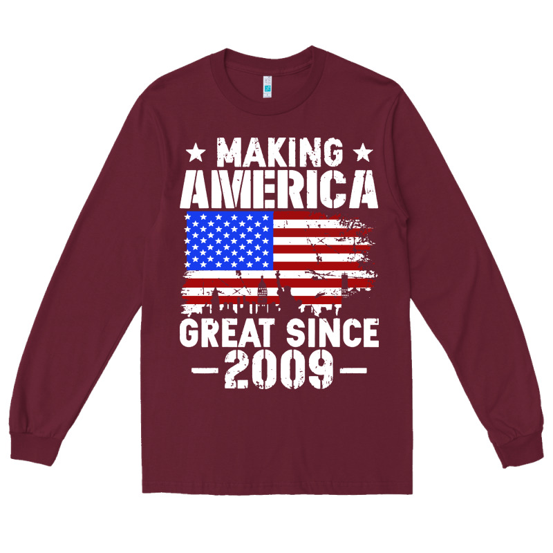 Vintage Making America Great Since 2009 Long Sleeve Tee by artisFamous | Teevron