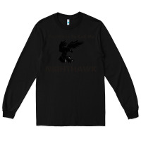 Black you have call me nighthawk Long Sleeve Tee - artisFamous