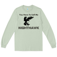 Matcha you have call me nighthawk Long Sleeve Tee - artisFamous