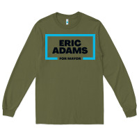 Army Green Eric Adams for mayor Long Sleeve Tee - artisFamous