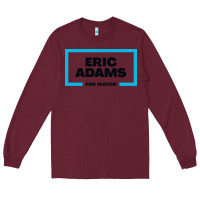 Burgundy Eric Adams for mayor Long Sleeve Tee - artisFamous