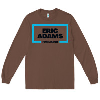 Chestnut Eric Adams for mayor Long Sleeve Tee - artisFamous