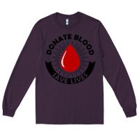 Plum donate blood save lives blood donor Long Sleeve Tee - artisFamous