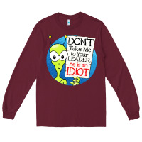 Burgundy dont take me to your leader Long Sleeve Tee - artisFamous
