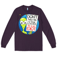 Plum dont take me to your leader Long Sleeve Tee - artisFamous