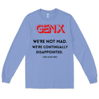 Colony Blue genx were not mad Long Sleeve Tee - artisFamous
