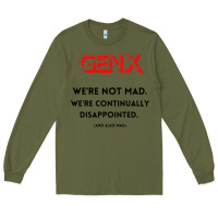 Army Green genx were not mad Long Sleeve Tee - artisFamous