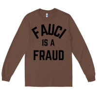 Chestnut fauci is a fraud Long Sleeve Tee - artisFamous