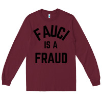 Burgundy fauci is a fraud Long Sleeve Tee - artisFamous