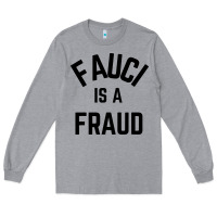 Heather Grey fauci is a fraud Long Sleeve Tee - artisFamous
