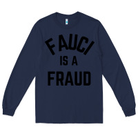 Navy fauci is a fraud Long Sleeve Tee - artisFamous