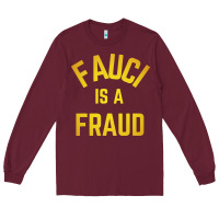 Burgundy fauci is a fraud Long Sleeve Tee - artisFamous