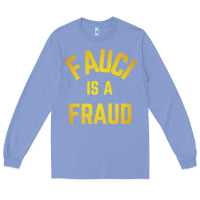 Colony Blue fauci is a fraud Long Sleeve Tee - artisFamous