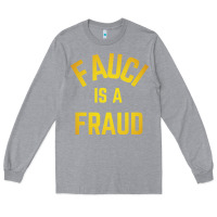 Heather Grey fauci is a fraud Long Sleeve Tee - artisFamous