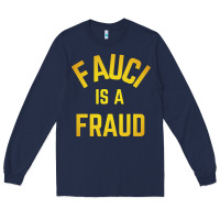 Navy fauci is a fraud Long Sleeve Tee - artisFamous