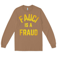 Toasted Coconut fauci is a fraud Long Sleeve Tee - artisFamous