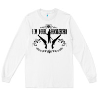 White i'm your huckleberry Long Sleeve Tee - artisFamous