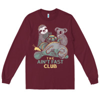 Burgundy the ain't fast club Long Sleeve Tee - artisFamous