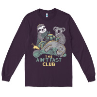 Plum the ain't fast club Long Sleeve Tee - artisFamous