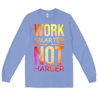 Colony Blue work smarter not harder Long Sleeve Tee - artisFamous