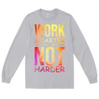 Moon Dust work smarter not harder Long Sleeve Tee - artisFamous