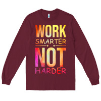 Burgundy work smarter not harder Long Sleeve Tee - artisFamous