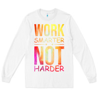 White work smarter not harder Long Sleeve Tee - artisFamous
