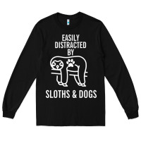 Black easily distracted by sloths and dogs funny sloth quote paw print Long Sleeve Tee - artisFamous