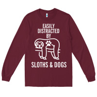 Burgundy easily distracted by sloths and dogs funny sloth quote paw print Long Sleeve Tee - artisFamous