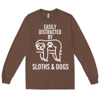 Chestnut easily distracted by sloths and dogs funny sloth quote paw print Long Sleeve Tee - artisFamous