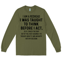 Army Green i am a redhead i was taught to think Long Sleeve Tee - artisFamous