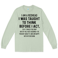 Matcha i am a redhead i was taught to think Long Sleeve Tee - artisFamous