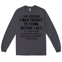 Smoke i am a redhead i was taught to think Long Sleeve Tee - artisFamous