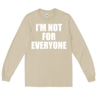 Mushroom I'm Not For Everyone Funny Long Sleeve Tee - artisFamous