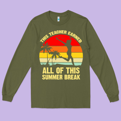 Vintage This Teacher Earned All Of This Summer Break Long Sleeve Tee Designed By Artisfamous