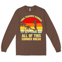 Chestnut vintage this teacher earned all of this summer break Long Sleeve Tee - artisFamous
