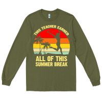 Army Green vintage this teacher earned all of this summer break Long Sleeve Tee - artisFamous