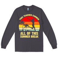 Smoke vintage this teacher earned all of this summer break Long Sleeve Tee - artisFamous