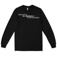 Black proudly unpoisoned Long Sleeve Tee - artisFamous