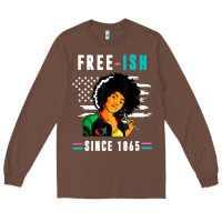 Chestnut juneteenth free ish since 1865 black Long Sleeve Tee - artisFamous