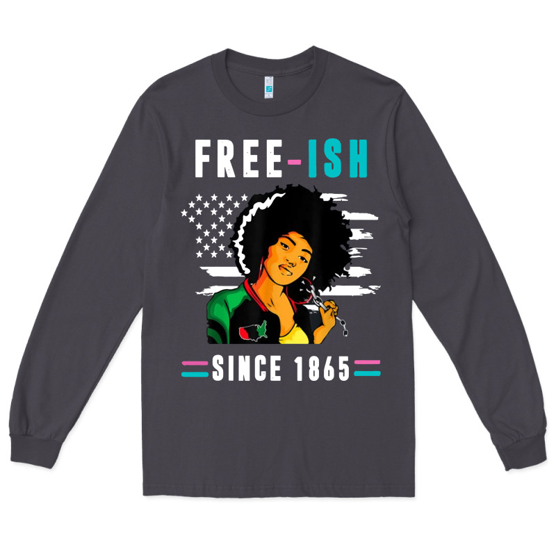 Juneteenth Free Ish Since 1865 Black Long Sleeve Tee by artisFamous | Teevron