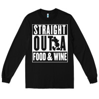 Straight Out A Food And Wine Long Sleeve Tee | Teevron
