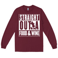 Burgundy straight out a food and wine Long Sleeve Tee - artisFamous