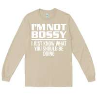 Mushroom I'M NOT BOSSY I JUST KNOW WHAT YOU SHOULD BE DOING FUNNY Long Sleeve Tee - artisFamous