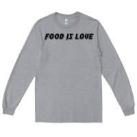 Heather Grey food is love Long Sleeve Tee - artisFamous