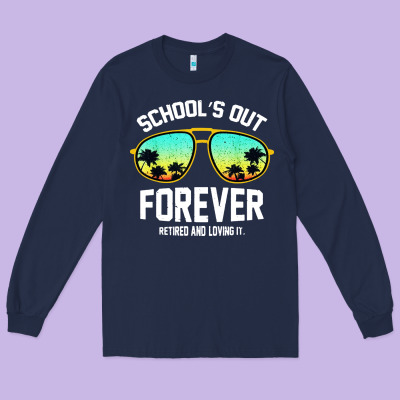 School Out Forever Retired Teacher Retro Summer Long Sleeve Tee Designed By Artisfamous