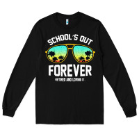 Black school out forever retired teacher retro summer Long Sleeve Tee - artisFamous