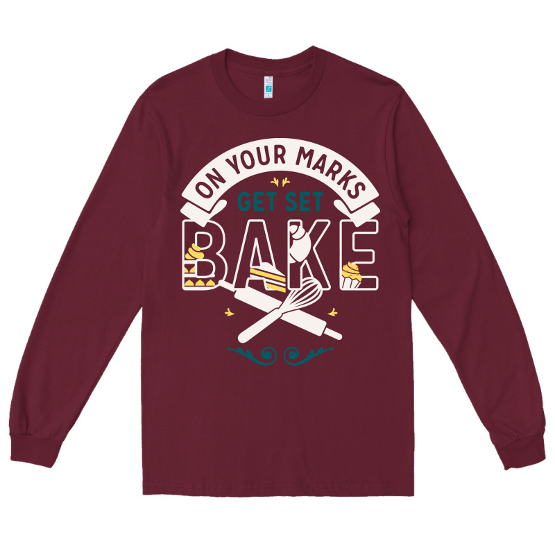 On Your Marks Get Set Bake Long Sleeve Tee by artisFamous | Teevron