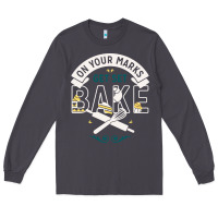 Smoke on your marks get set bake Long Sleeve Tee - artisFamous